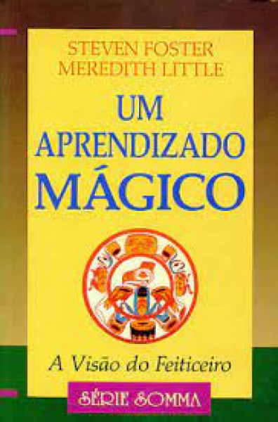 Capa de Um aprendizado mágico - Steven Foster; Meredith Little;