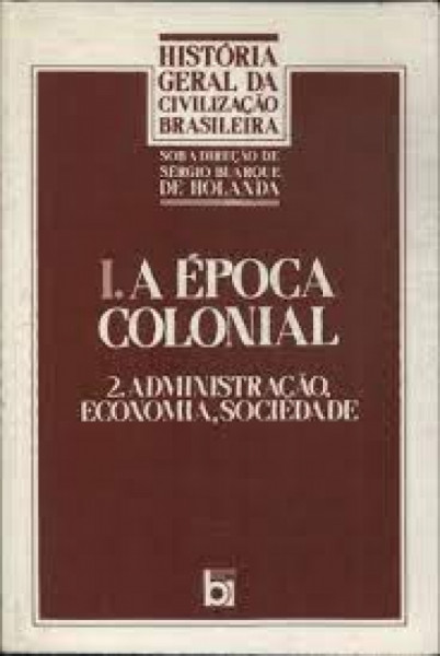 Capa de I. A época colonial - Sérgio Buarque de Holanda