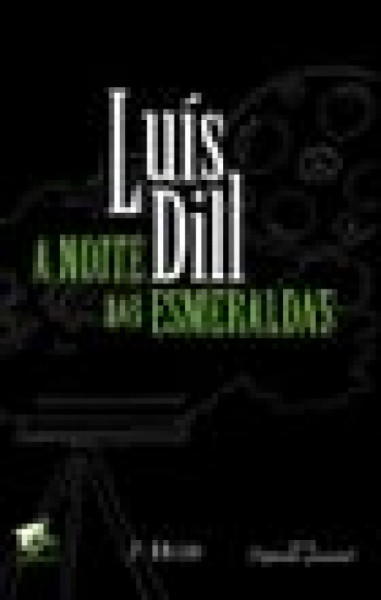Capa de A noite das esmeraldas - Luís Dill