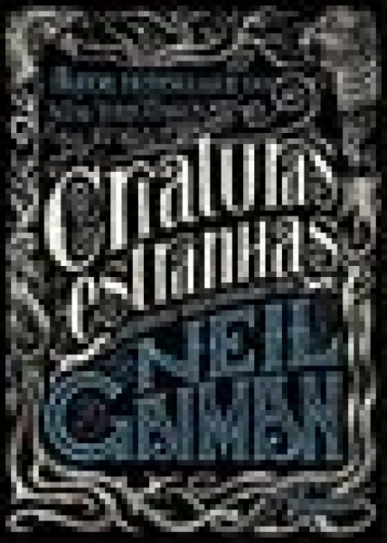 Capa de Criaturas estranhas - Neil Gaiman (Org); [et. al.]