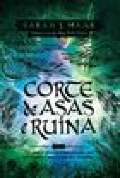 Capa de Corte de asas e ruína - Sarah J. Maas