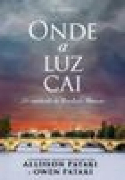 Capa de Onde a luz cai - Allison Pataki; Owen Pataki