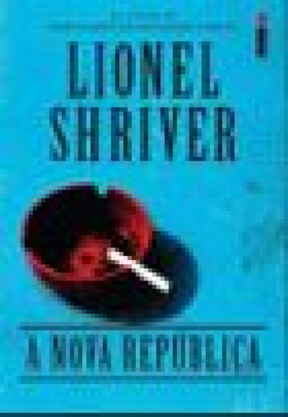 Capa de A nova república - Lionel Shriver