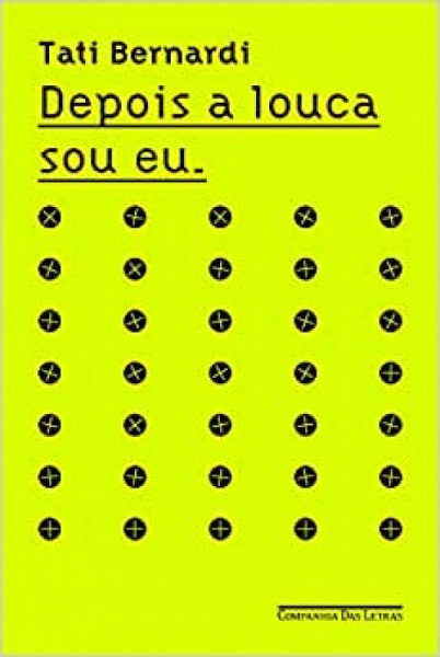 Capa de Depois a louca sou eu - Tati Bernardi