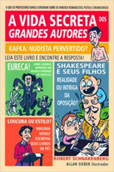 Capa de A vida secreta dos grandes autores - Robert Schnakenberg