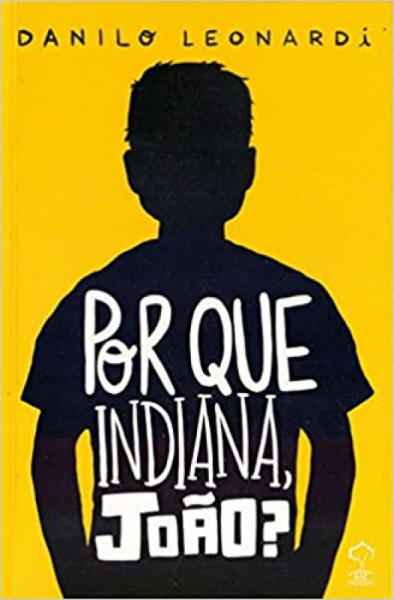 Capa de Por que Indiana, João? - Danilo Leonardi