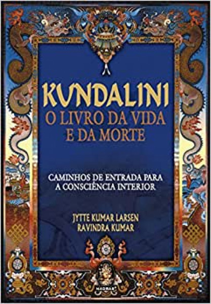 Capa de Kundalini: o livro da vida e da morte - Jytte Kumar Larsen; Ravindra Kumar