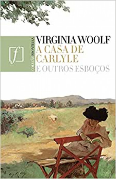 Capa de A casa de Carlyle e outros esboços - Virgínia Woolf; David Bradshaw (org.)
