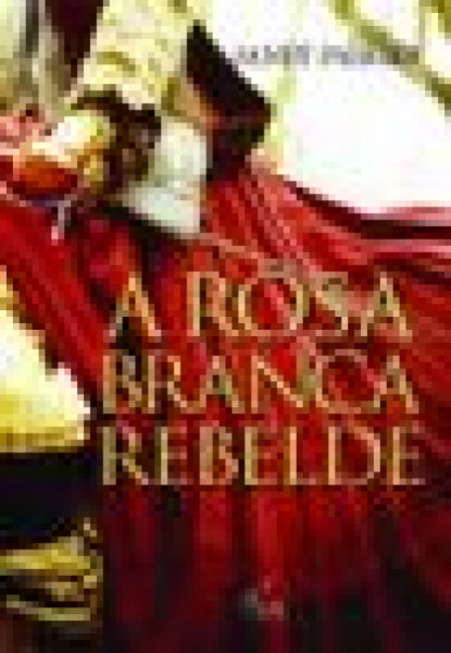 Capa de A rosa branca rebelde - Janet Paisley