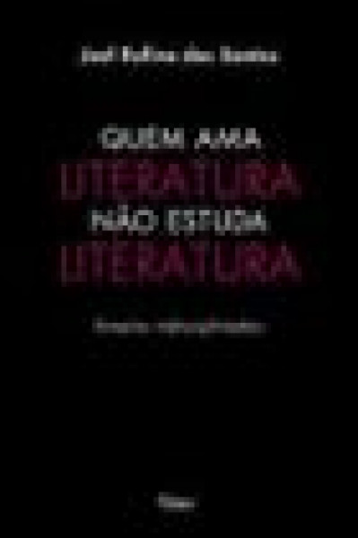 Capa de Quem ama literatura não estuda literatura - Joel Rufino dos Santos