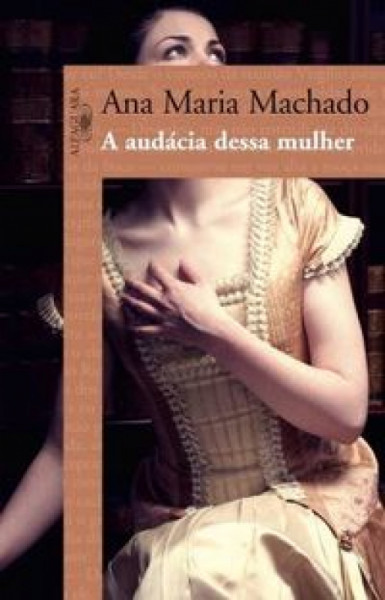 Capa de A audácia dessa mulher - Ana Maria Machado