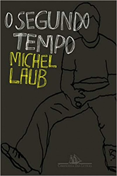 Capa de O Segundo Tempo - Michel Laub