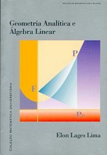 Geometria Analítica e Álgebra Linear - Elon Lages