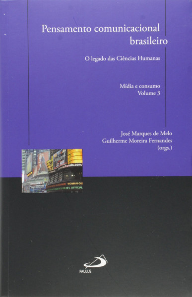 Capa de Pensamento comunicacional brasileiro volume 3 - José Marques de Melo (org.); Guilherme Moreira Fernandes (org.)