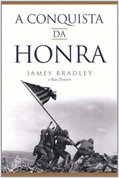 Capa de A conquista da honra - James Bradley; Ron Powers