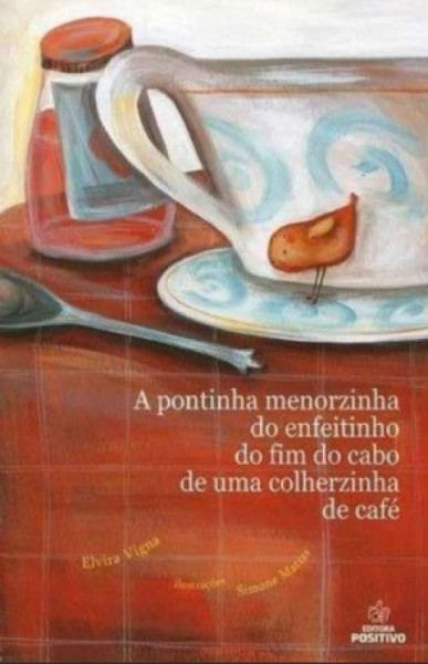 Capa de A pontinha menorzinha do enfeitinho do fim do cabo de uma colherzinha de café - Elvira Vigna