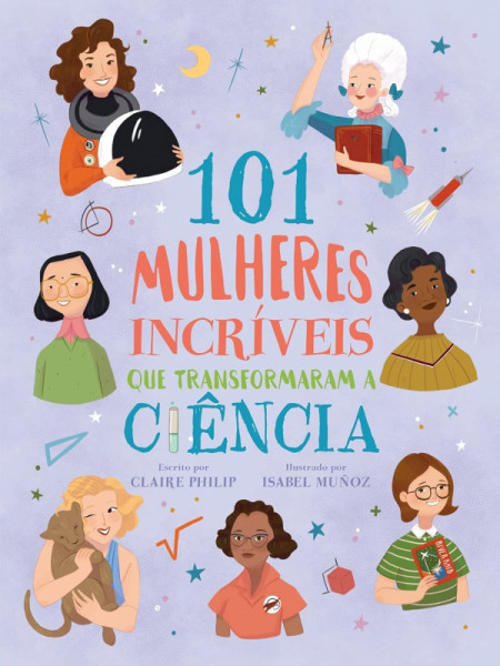 Capa de 101 Mulheres Incriveis que Transformaram a Ciência - Claire Philip