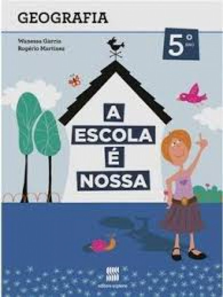 Capa de A escola é nossa: geografia 5º ano - Wanessa Pires Garcia Vidal; Rogério Martinez