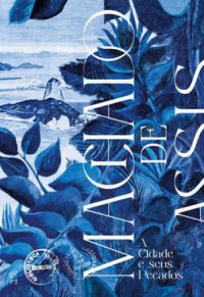 Capa de A cidade e seus pecados - Machado de Assis; Bruno Dorigatti (Org.); Christiano Menezes (Org.)