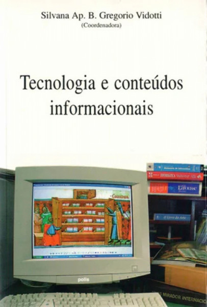 Capa de Tecnologia e conteúdos informacionais - Silvana Aparecida Borsetti Gregório Vidotti (coord.)