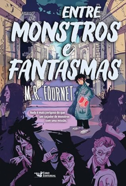 Capa de Entre monstros e fantasmas - M. R. Fournet