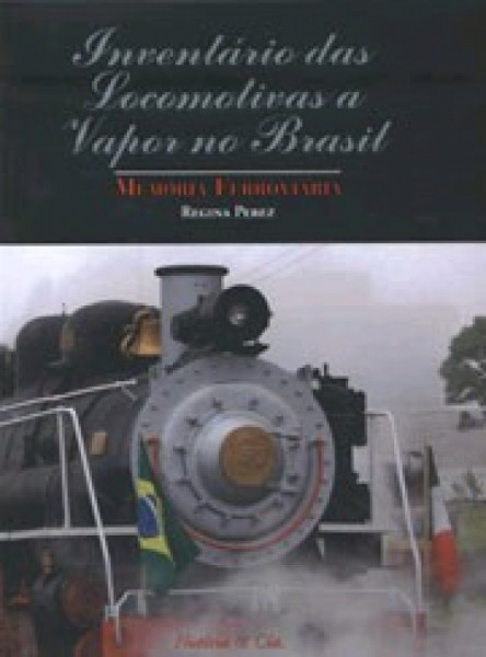 Capa de Inventário das Locomotivas a Vapor no Brasil - Regina Perez