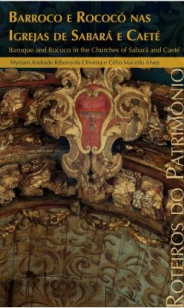 Roteiros do Patrimônio 13 - Barroco e Rococó nas Igrejas de Sabará e ...