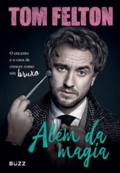 Capa de Além da magia: O encanto e o caos de crescer como um bruxo - Tom Felton