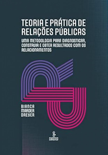 Capa de Teoria e prática de relações públicas - Bianca Marder Dreyer
