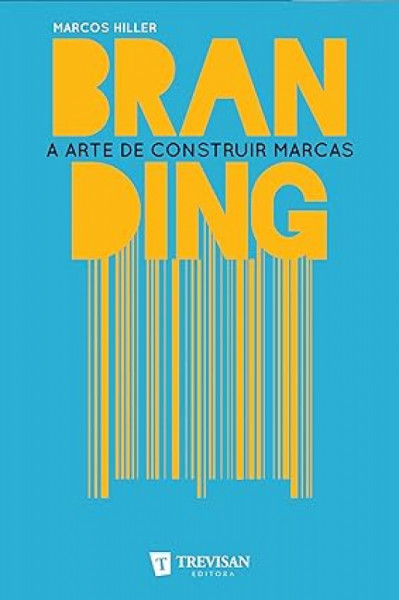 Capa de Branding: A Arte de Construir Marcas - Marcos Hiller