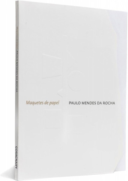 Capa de Maquetes de papel - Paulo Mendes da Rocha