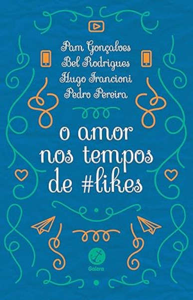 Capa de O amor nos tempos de likes - Pam Gonçalves, Bel Rodrigues, Hugo Francioni, Pedro Pereira