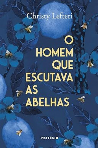 Capa de O homem que escutava as abelhas - Christy Lefteri
