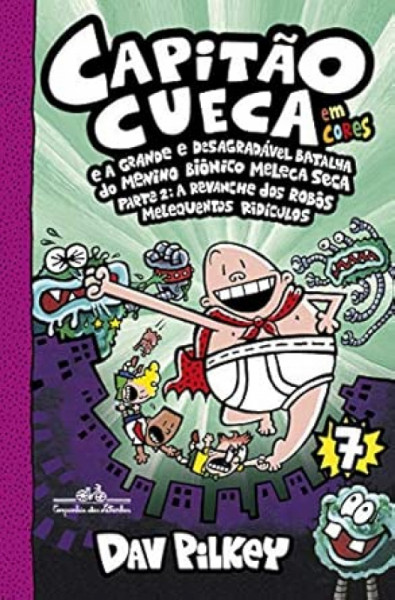 Capa de As aventuras do Capitão Cueca 7 - Dav Pilkey