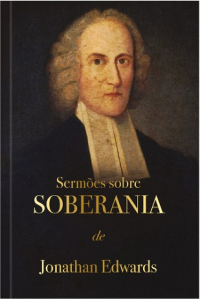 Capa de SERMÕES SOBRE SOBERANIA - JONATHAN EDWARDS