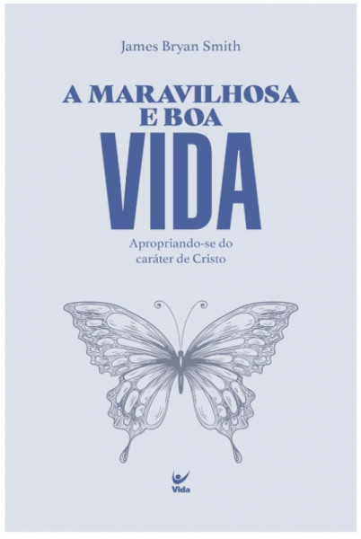 Capa de A MARAVILHOSA E BOA VIDA - JAMES BRYAN SMITH