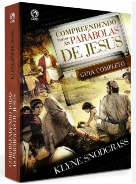 Capa de COMPREENDENDO TODAS AS PARÁBOLAS DE JESUS - KLYNE SNODGRASS