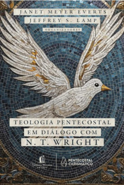 Capa de TEOLOGIA PENTECOSTAL EM DIALOGO COM N. T. WRIGHT - N. T. WRIGHT