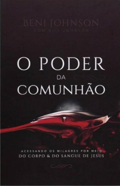 Capa de O PODER DA COMUNHÃO - BENI JOHNSON