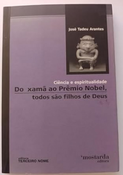 Capa de Do Xama Ao Premio Nobel, Todos São Filhos De Deus - Jose Tadeu Arantes