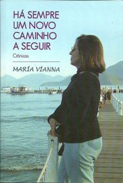 Capa de Há sempre um novo caminho a seguir - Maria Vianna