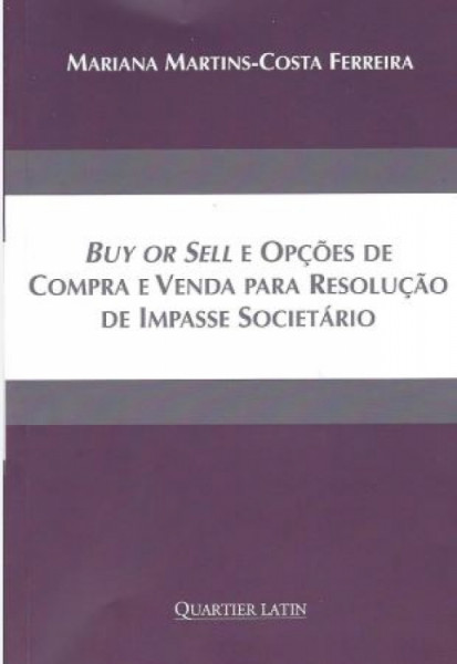 Capa de BUY OR SELL E OPÇÕES DE COMPRA E VENDA PARA RESOLUÇÃO DE IMPASSE SOCIETÁRIO - MARIANA MARTINS COSTA FERREIRA