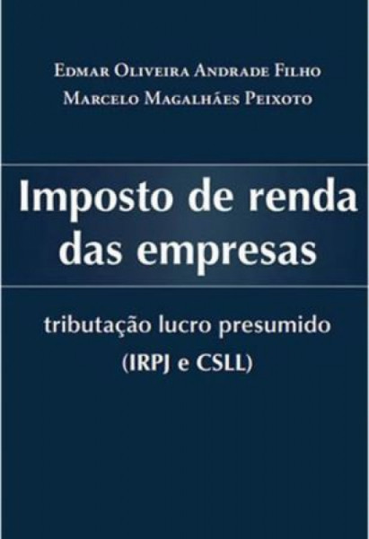 Capa de IMPOSTO DE RENDA DAS EMPRESAS - EDMAR OLIVEIRA ANDRADE FILHO - MARCELO MAGALHAES PEIXOTO