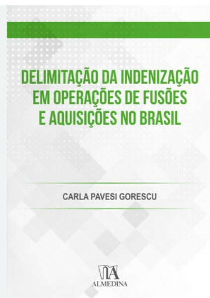 Capa de DELIMITAÇÃO DA INDENIZAÇÃO EM OPERAÇÕES DE FUSÕES E AQUISIÇÕES NO BRASIL - CARLA PAVESI GORESCU