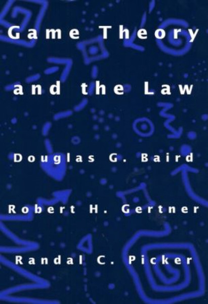 Capa de GAME THEORY AND THE LAW - DOUGLAS G BAIRD / ROBERTH H GERTNER / RANDAL C PICKER