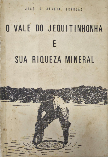 Capa de O Vale do Jequitinhonha e sua riqueza mineral - José G. Jardim Brandão