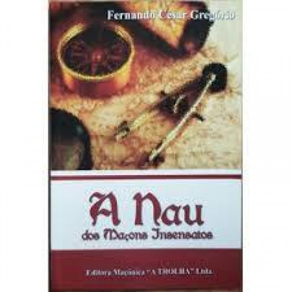 Capa de A Nau dos Maçons Insensatos - Fernando César Gregório