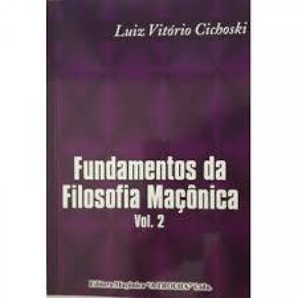 Capa de Fundamentos da Filosofia Maçônica – Vol. 2 - Luiz Vitório Cichoski