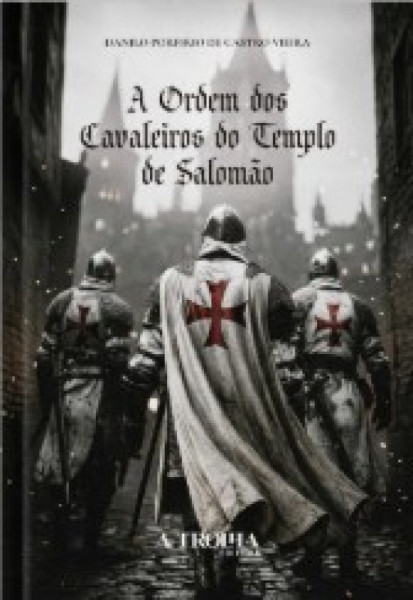 Capa de A Ordem dos Cavaleiros do Templo de Salomão - Danilo Porfírio de Castro Vieira