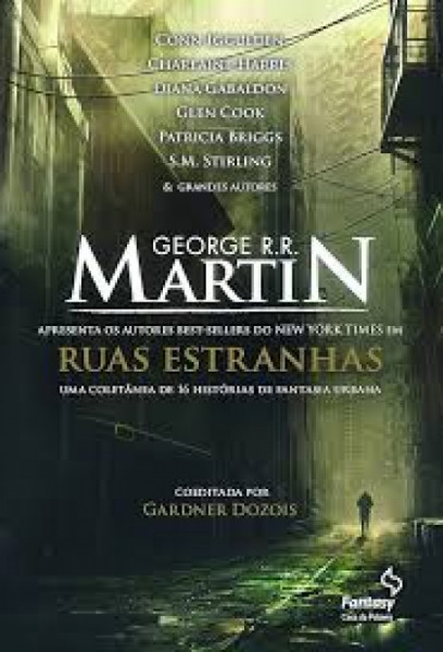 Capa de Ruas estranhas - George R. R. Martin; Conn Iggulden; Charlaine Harris; Diana Gabaldon; Glen Cook; Patricia Briggs; S. M. Stirling; outros